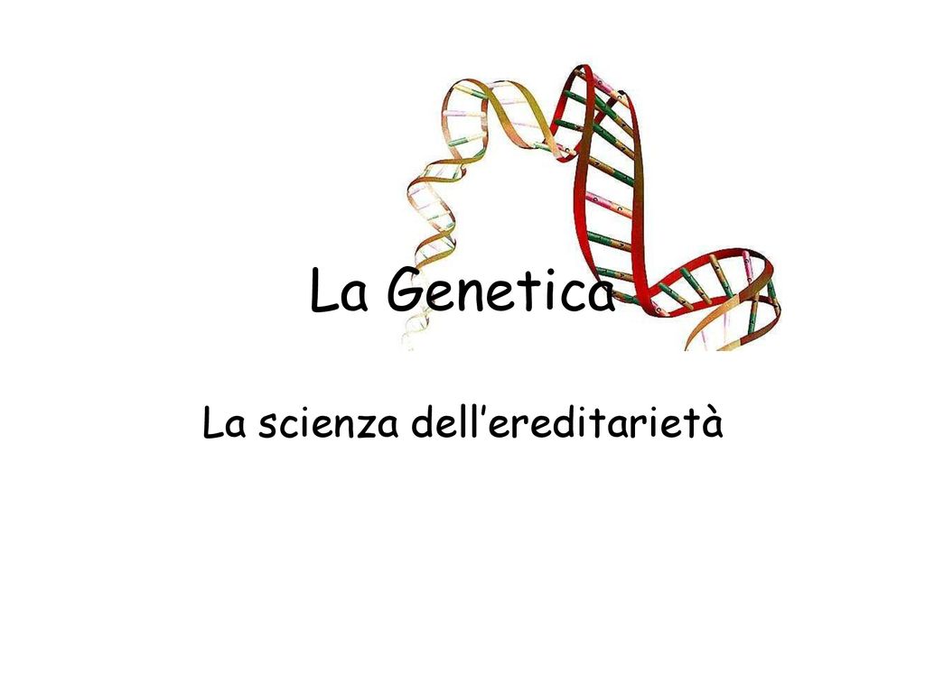 La scienza dellereditarietà ppt scaricare